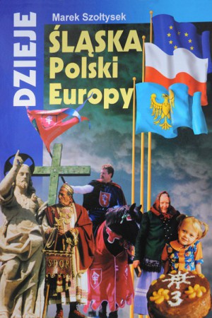 Dzieje Śląska, Polski i Europy